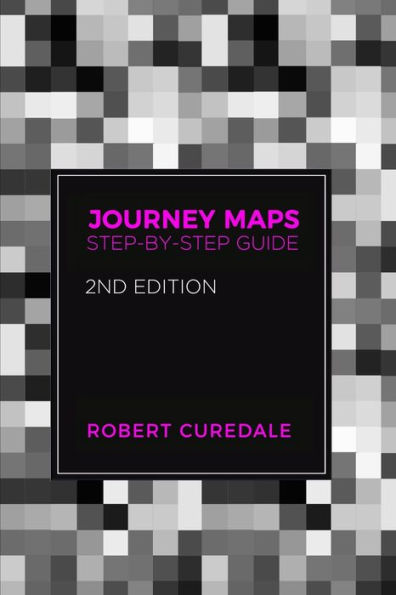 Journey Maps: Step-by-Step Guide Second Edition