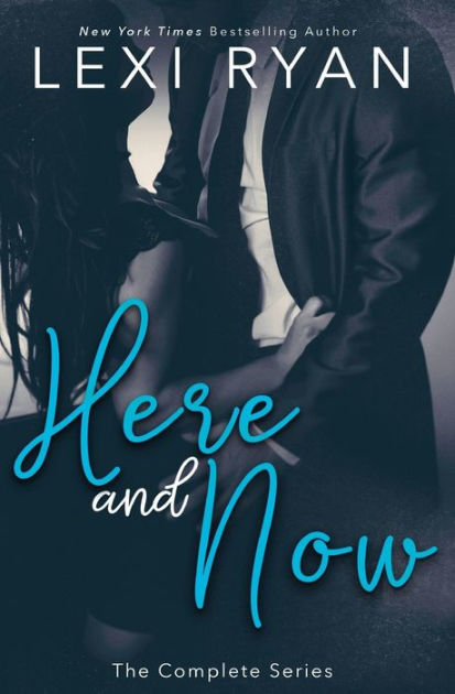 Here and Now: The Complete Series by Lexi Ryan | NOOK Book (eBook ...