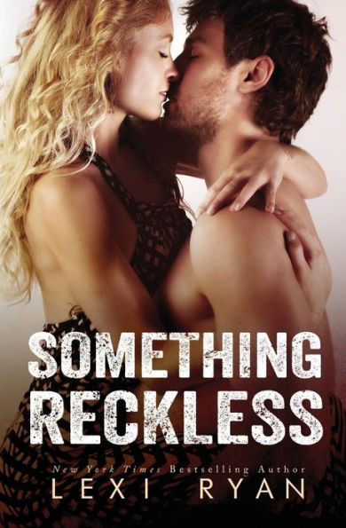 Something Reckless (Reckless and Real, #2)