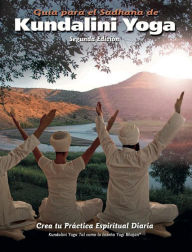 Title: Guía para el Sadhana de Kundalini Yoga: Crea tu Práctica Espiritual Diaria, Author: PhD Yogi Bhajan