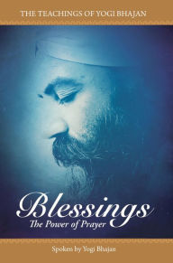 Title: Blessings: The Power of Prayer, Author: PhD Yogi Bhajan