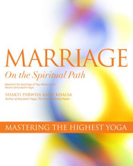 Title: Marriage on the Spiritual Path: Mastering the Highest Yoga, Author: PhD Yogi Bhajan