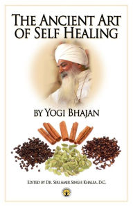 Title: The Ancient Art of Self-Healing, Author: PhD Yogi Bhajan