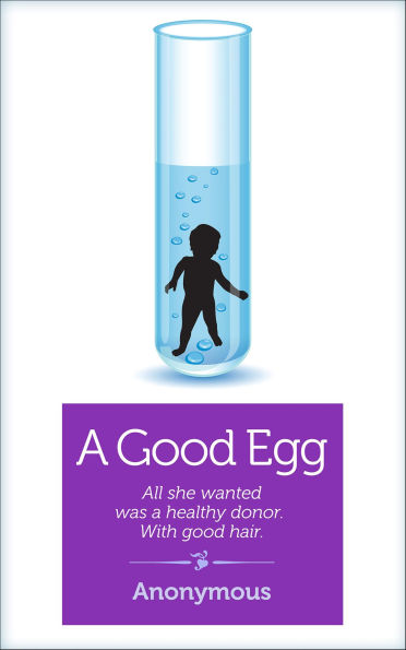 A Good Egg: All She Wanted Was a Healthy Donor. With Good Hair.
