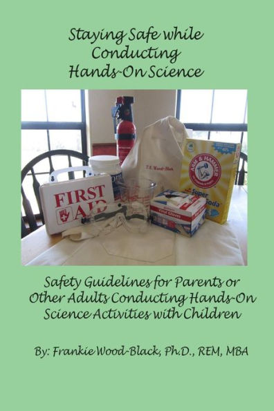 Staying Safe while Conducting Hands-On Science: Safety Guidelines for the Parents or Adults Conducting Hands-On Activities with Children
