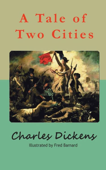 A Tale of Two Cities: A Story of the French Revolution