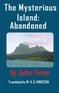 Title: The Mysterious Island: Abandoned., Author: Jules Verne