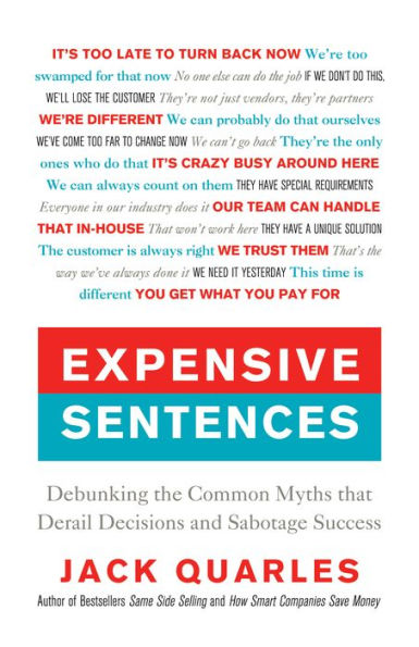 Expensive Sentences: Debunking the Common Myths that Derail Decisions and Sabotage Success