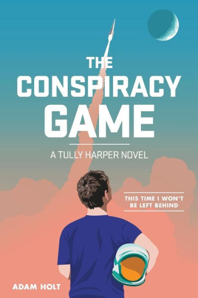 The Conspiracy Game: A Tully Harper Novel