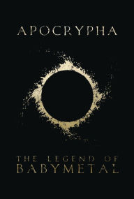 Download books to ipod kindle Apocrypha: The Legend Of BABYMETAL MOBI PDB 9781940878218 by The Prophet of the Fox God, GMB Chomichuk (English Edition)