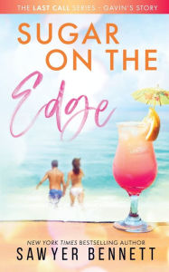 Title: Sugar on the Edge (Last Call Series #3), Author: Sawyer Bennett