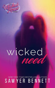 Title: Wicked Need, Author: Sawyer Bennett