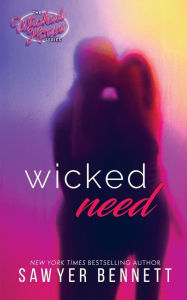 Title: Wicked Need, Author: Sawyer Bennett