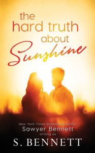 Title: The Hard Truth About Sunshine, Author: S Bennett