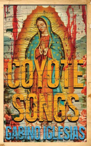 Title: Coyote Songs, Author: Gabino Iglesias