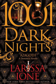 Title: Azagoth (1001 Dark Nights Series Novella), Author: Larissa Ione