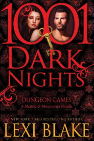 Title: Dungeon Games (Masters and Mercenaries: Sanctum Nights #3), Author: Lexi Blake