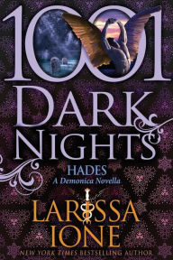 Title: Hades (1001 Dark Nights Series Novella), Author: Larissa Ione