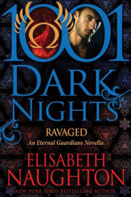 Title: Ravaged (1001 Dark Nights Series Novella), Author: Elisabeth Naughton