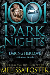 Title: Daring Her Love (1001 Dark Nights Series Novella), Author: Melissa Foster