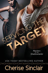 Title: Servicing the Target, Author: Cherise Sinclair