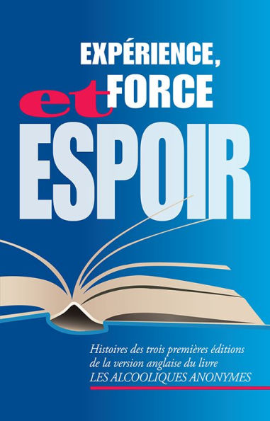 Expérience, force et espoir: À la demande des membres : les histoires tirées des trois premières éditions du Gros Livre