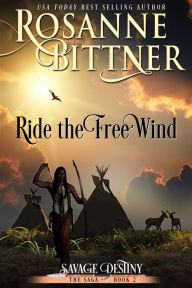 Title: Ride the Free Wind, Author: Rosanne Bittner