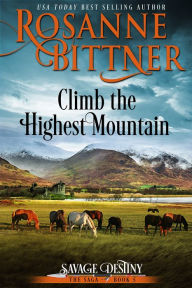 Title: Climb the Highest Mountain, Author: Rosanne Bittner