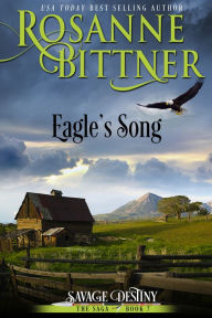 Title: Eagle's Song, Author: Rosanne Bittner