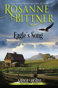 Title: Eagle's Song, Author: Rosanne Bittner