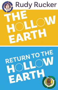 Title: The Hollow Earth & Return to the Hollow Earth, Author: Rudy Rucker