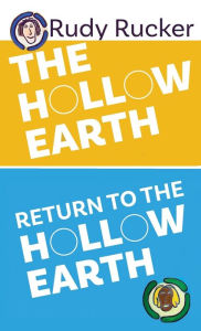 Title: The Hollow Earth & Return to the Hollow Earth, Author: Rudy Rucker