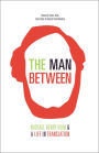 The Man Between: Michael Henry Heim and a Life in Translation
