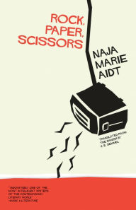 Title: Rock, Paper, Scissors, Author: Naja Marie Aidt