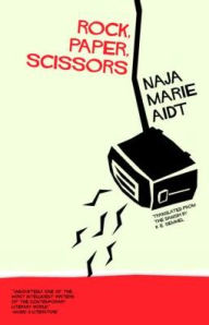 Title: Rock, Paper, Scissors, Author: Naja Marie Aidt