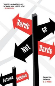 Title: Bardo or Not Bardo, Author: Antoine Volodine
