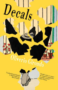 Title: Decals: Complete Early Poems, Author: Oliverio Girondo