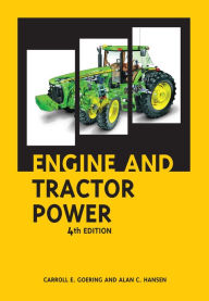 Title: Engine and Tractor Power 4th Edition, Author: Carroll E. Goering