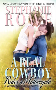 Title: A Real Cowboy Rides a Motorcycle, Author: Stephanie Rowe