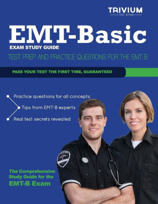 EMT Basic Exam Study Guide: Test Prep And Practice Questions For The ...