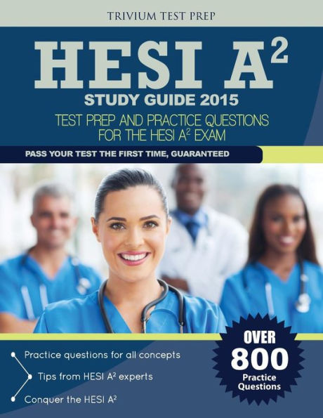 Hesi A2 Study Guide 2015: Test Prep and Practice Questions