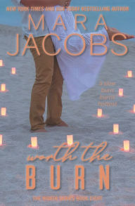 Title: Worth The Burn: A Copper Country Romance, Author: Mara Jacobs