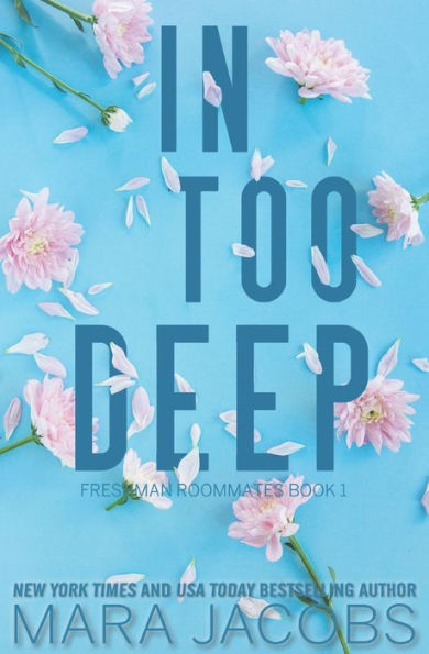 In Too Deep (Freshman Roommates Trilogy, Book 1)