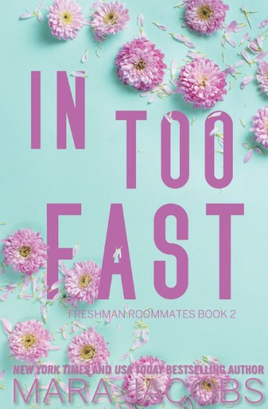 In Too Fast (Freshman Roommates Trilogy, Book 2)