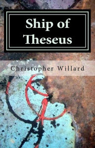 Title: Ship of Theseus, Author: Christopher Willard PsyD