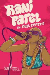 Title: Rani Patel in Full Effect, Author: Sonia Patel