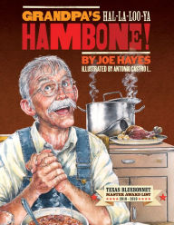 Title: Grandpa's Ha-la-loo-ya Hambone, Author: Joe Hayes