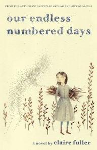 Title: Our Endless Numbered Days, Author: Claire Fuller