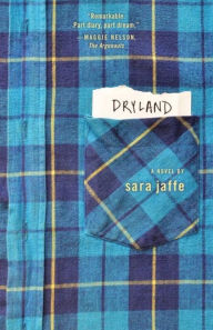 Title: Dryland, Author: Sara Jaffe