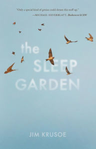Title: The Sleep Garden, Author: Jim Krusoe